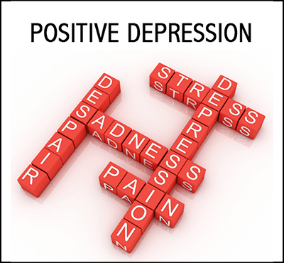 Positive depression - Positive about the wrong things - David J. Abbott M.D.